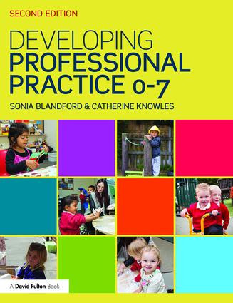 Developing Professional Practice 0-7 by Sonia Blandford, Catherine Knowles, 9781138920460