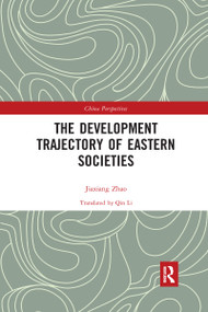 The Development Trajectory of Eastern Societies - 9781032336046 by Zhao Jiaxiang, 9781032336046