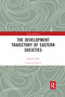The Development Trajectory of Eastern Societies - 9781032336046 by Zhao Jiaxiang, 9781032336046