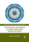 The Digital Interface and New Media Art Installations - 9781032338088 by Phaedra Shanbaum, 9781032338088