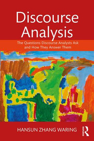 Discourse Analysis (The Questions Discourse Analysts Ask and How They Answer Them) - 9781138657441 by Hansun Zhang Waring, 9781138657441