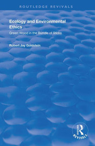 Ecology and Environmental Ethics (Green Wood in the Bundle of Sticks) - 9781138619500 by Robert Jay Goldstein, 9781138619500