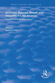Economic Reforms, Growth and Inequality in Latin America (Essays in Honor of Albert Berry) - 9781138619524 by Gustavo Indart, 9781138619524