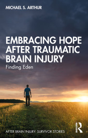 Embracing Hope After Traumatic Brain Injury (Finding Eden) - 9781032105789 by Michael S. Arthur, 9781032105789