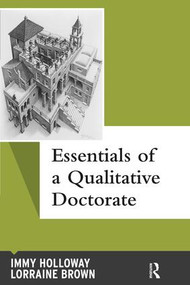 Essentials of a Qualitative Doctorate - 9781611321395 by Immy Holloway, Lorraine Brown, 9781611321395