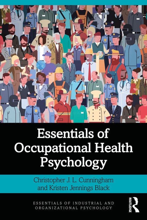 Essentials of Occupational Health Psychology - 9781138541122 by Christopher J. L. Cunningham, Kristen Jennings Black, 9781138541122