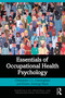Essentials of Occupational Health Psychology - 9781138541122 by Christopher J. L. Cunningham, Kristen Jennings Black, 9781138541122