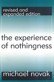 The Experience of Nothingness - 9781560009887 by Michael Novak, 9781560009887