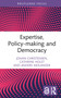 Expertise, Policy-making and Democracy by Johan Christensen, Cathrine Holst, Anders Molander, 9780367617769