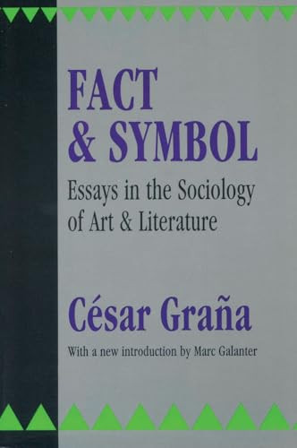 Fact and Symbol (Essays in the Sociology of Art and Literature) by Cesar Grana, 9781560006053