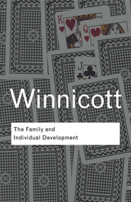 The Family and Individual Development - 9780415402774 by D. W. Winnicott, 9780415402774