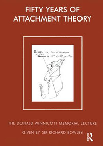 Fifty Years of Attachment Theory (The Donald Winnicott Memorial Lecture) - 9781855753853 by Sir Richard Bowlby, 9781855753853