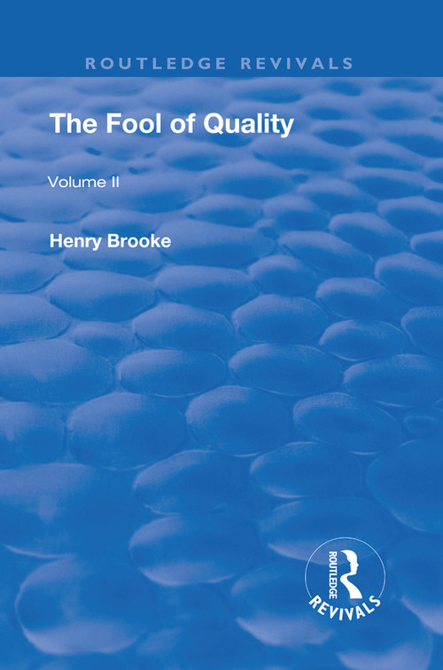 The Fool of Quality (Volume 2) - 9780367264246 by Henry Brooke, 9780367264246