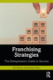 Franchising Strategies (The Entrepreneur's Guide to Success) by Ed Teixeira, Richard Chan, 9780367458423