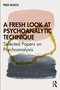 A Fresh Look at Psychoanalytic Technique (Selected Papers on Psychoanalysis) by Fred Busch, 9780367621841