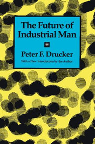 The Future of Industrial Man - 9781560006237 by Peter Drucker, 9781560006237