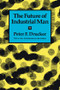 The Future of Industrial Man - 9781560006237 by Peter Drucker, 9781560006237