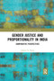 Gender Justice and Proportionality in India (Comparative Perspectives) - 9780367886219 by Juliette Duara, 9780367886219
