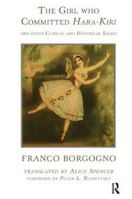 The Girl who Committed Hara-Kiri and Other Clinical and Historical Essays - 9781780490779 by Franco Borgogno, Alice Spencer, 9781780490779