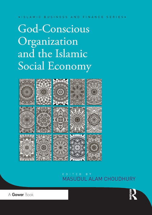 God-Conscious Organization and the Islamic Social Economy - 9780367879457 by Masudul Alam Choudhury, 9780367879457