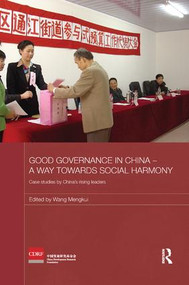 Good Governance in China - A Way Towards Social Harmony (Case Studies by China's Rising Leaders) - 9781138328693 by Wang Mengkui, 9781138328693