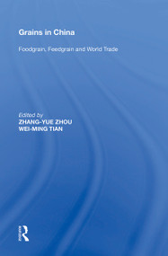 Grains in China (Foodgrain, Feedgrain and World Trade) - 9781138357020 by Zhang-Yue Zhou, Wei-Ming Tian, 9781138357020