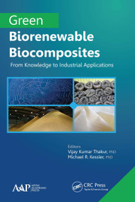 Green Biorenewable Biocomposites (From Knowledge to Industrial Applications) - 9781774633472 by Vijay Kumar Thakur, Michael R. Kessler, 9781774633472