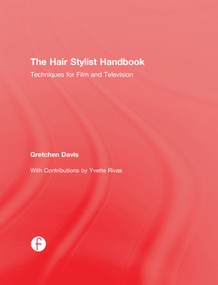 The Hair Stylist Handbook (Techniques for Film and Television) - 9781138815148 by Gretchen Davis, 9781138815148