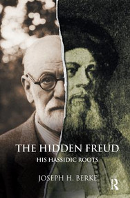 The Hidden Freud (His Hassidic Roots) - 9781780490311 by Joseph H. Berke, 9781780490311