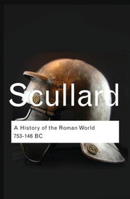 A History of the Roman World (753 to 146 BC) - 9780415522274 by H. H. Scullard, 9780415522274