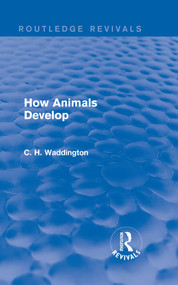 How Animals Develop - 9781138956735 by C. H. Waddington, 9781138956735