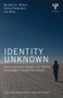 Identity Unknown (How acute brain disease can destroy knowledge of oneself and others) - 9781848722859 by Barbara A. Wilson, Claire Robertson, Joe Mole, 9781848722859