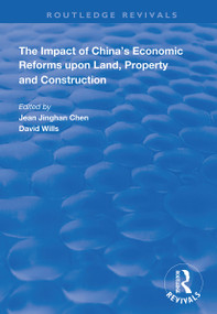 The Impact of China's Economic Reforms Upon Land, Property and Construction - 9781138343702 by Jean Jinghan Chen, David Wills, 9781138343702