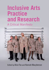Inclusive Arts Practice and Research (A Critical Manifesto) - 9781138841000 by Alice Fox, Hannah Macpherson, 9781138841000