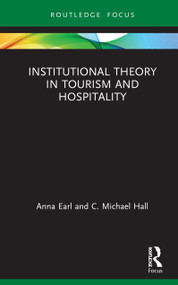 Institutional Theory in Tourism and Hospitality - 9780367507756 by Anna Earl, C. Michael Hall, 9780367507756