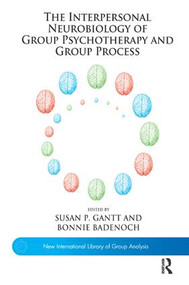 The Interpersonal Neurobiology of Group Psychotherapy and Group Process - 9781780491776 by Bonnie Badenoch, Susan P. Gantt, 9781780491776