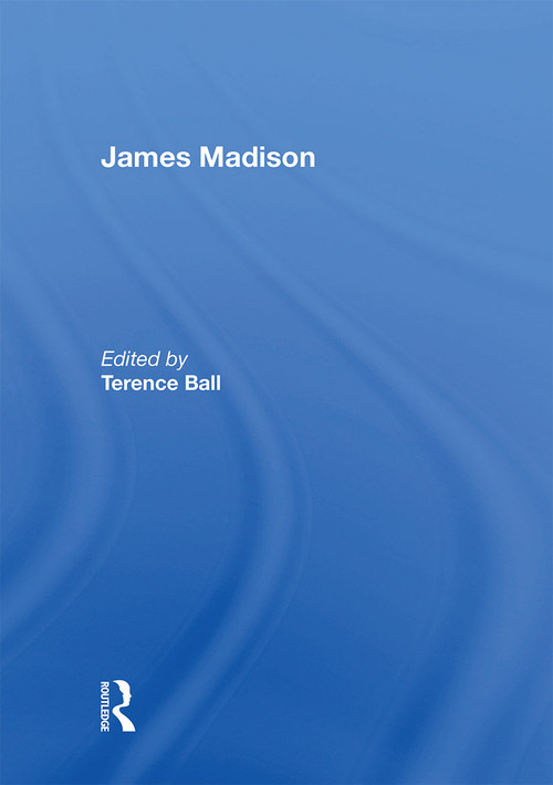 James Madison - 9781138358225 by Terence Ball, 9781138358225