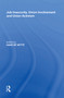 Job Insecurity, Union Involvement and Union Activism - 9781138358249 by Hans De Witte, 9781138358249