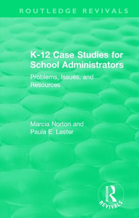 K-12 Case Studies for School Administrators (Problems, Issues, and Resources) - 9781138501393 by Marcia Norton, Paula E. Lester, 9781138501393