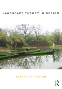 Landscape Theory in Design by Susan Herrington, 9780415705950
