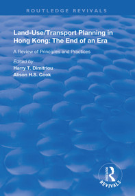 Land-use/Transport Planning in Hong Kong (A Review of Principles and Practices) - 9781138361959 by Harry T. Dimitriou, Alison H.S Cook, 9781138361959