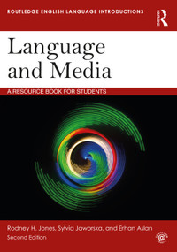 Language and Media (A Resource Book for Students) - 9781138644410 by Rodney H. Jones, Sylvia Jaworska, Erhan Aslan, 9781138644410