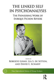 The Linked Self in Psychoanalysis (The Pioneering Work of Enrique Pichon Riviere) - 9781782204763 by Lea S. de Setton, 9781782204763
