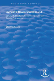 Living in a Contaminated World (Community Structures, Environmental Risks and Decision Frameworks) - 9781138356405 by Ellen Omohundro, 9781138356405