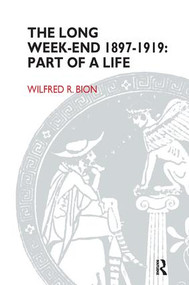 The Long Week-End 1897-1919 (Part of a Life) - 9781855750005 by Wilfred R. Bion, 9781855750005