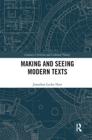 Making and Seeing Modern Texts by Jonathan Locke Hart, 9780367666255