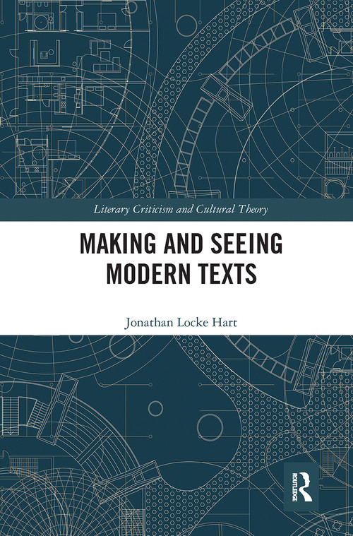 Making and Seeing Modern Texts by Jonathan Locke Hart, 9780367666255