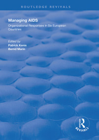 Managing AIDS (Organizational Responses in Seven European Countries) - 9781138328761 by Patrick Kenis, Bernd Marin, 9781138328761