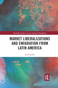 Market Liberalizations and Emigration from Latin America - 9780367891985 by Jon Jonakin, 9780367891985
