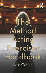 The Method Acting Exercises Handbook - 9780415750059 by Lola Cohen, 9780415750059